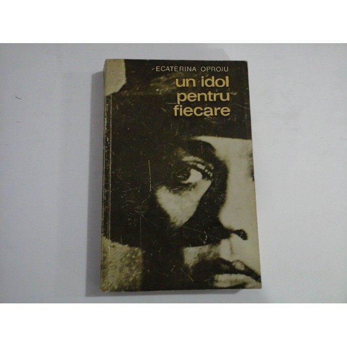    UN  IDOL PENTRU  FIECARE  (mituri si anti-mituri)  -  Ecaterina  OPROIU 